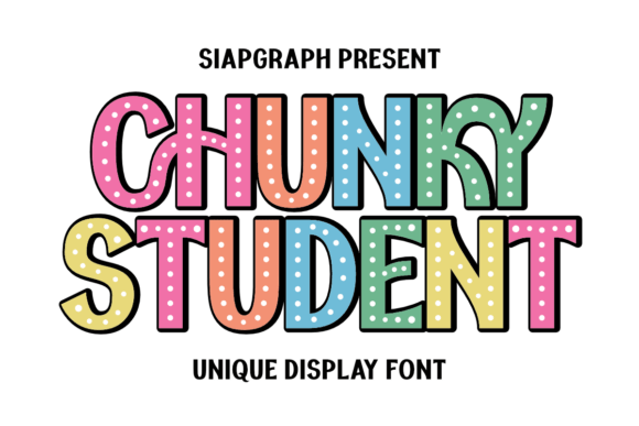 Chunky Student: A Playful Display Font for Creative Projects